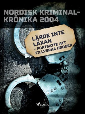 cover image of Lärde inte läxan--fortsatte att tillverka droger